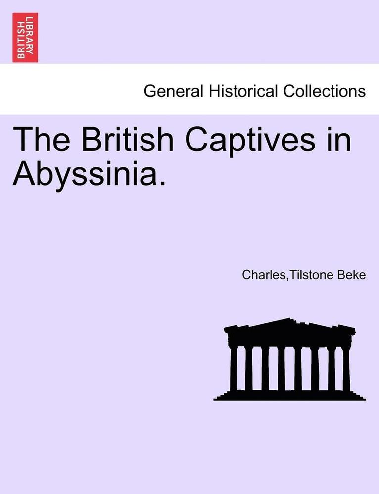The British Captives in Abyssinia. 1
