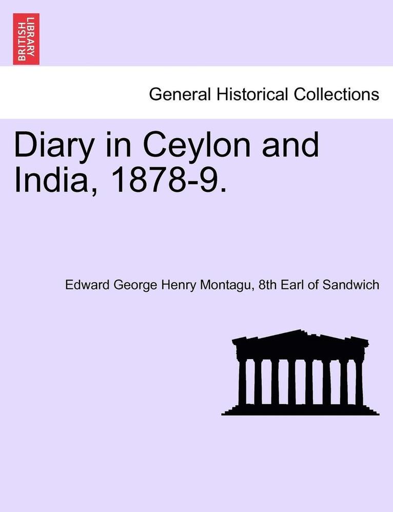 8th Earl of Sandwich Edward Ge Montagu, Edward Ge Montagu, 8th Earl of Sandwich - Diary in Ceylon and India, 1878-9., Häftad