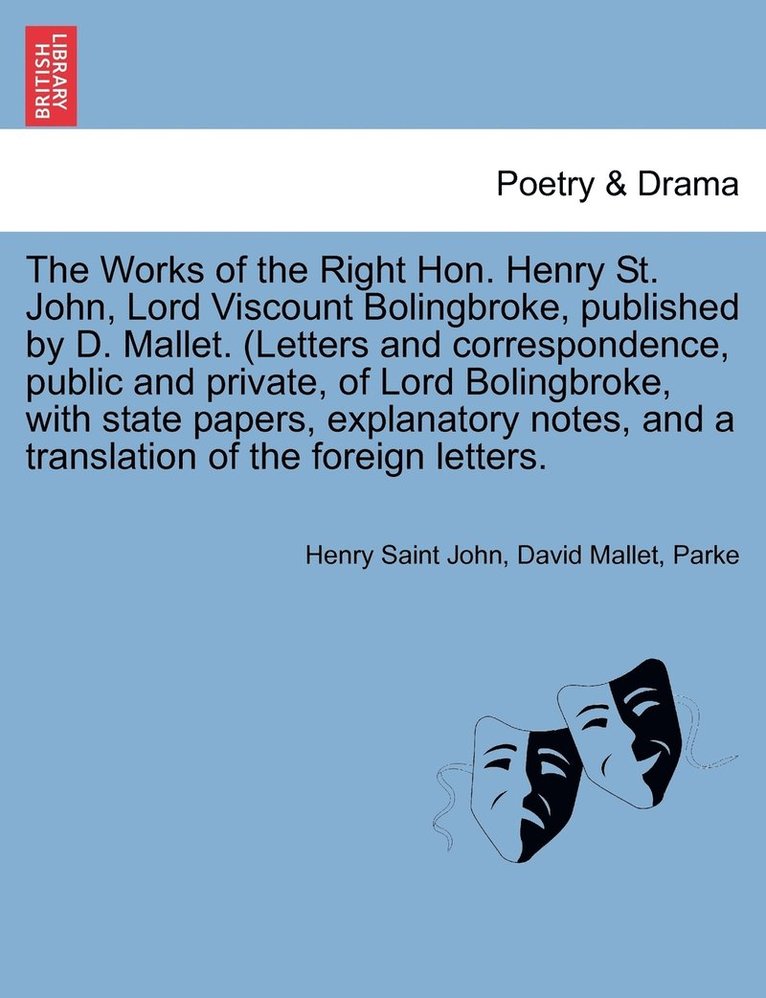 Henry Saint John, David Mallet, Parke - Works of the Right Hon. Henry St. John, Lord Viscount Bolingbroke, Published by D. Mallet. (Letters and Correspondence, Public and Private, of Lor, Häftad
