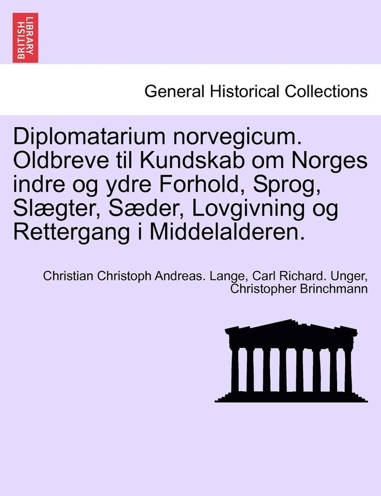 Diplomatarium norvegicum. Oldbreve til Kundskab om Norges indre og ydre Forhold, Sprog, Slgter, Sder, Lovgivning og Rettergang i Middelalderen. TRETTENDE SAMLING. 1