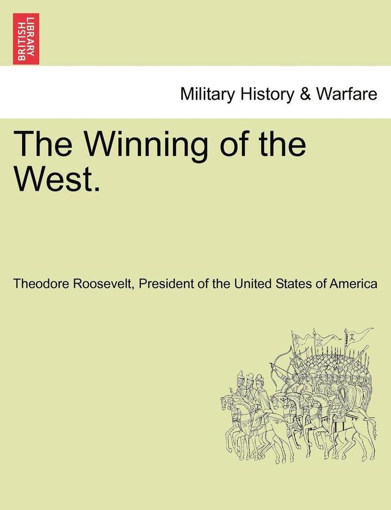 The Winning of the West. Volume II 1