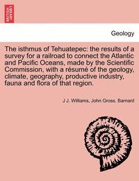 bokomslag The Isthmus of Tehuatepec