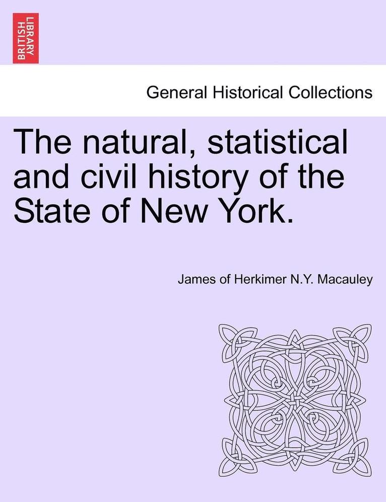 The Natural, Statistical and Civil History of the State of New York. Volume II 1