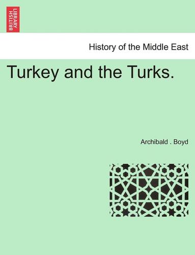 bokomslag Turkey and the Turks.