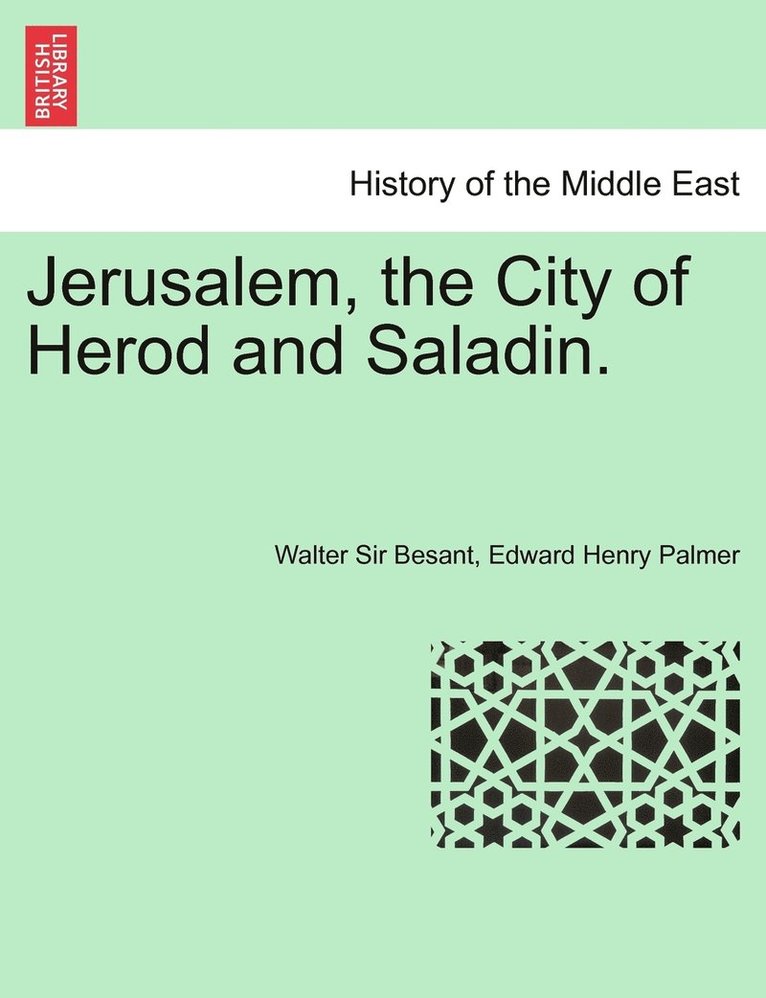 Jerusalem, the City of Herod and Saladin. New Edition 1