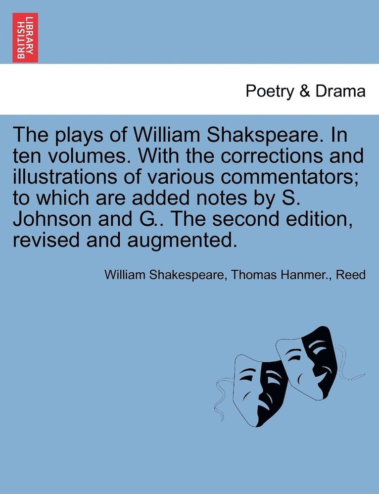 William Shakespeare, Thomas Hanmer, Reed, Thomas Hanmer. - plays of William Shakspeare. In ten volumes. With the corrections and illustrations of various commentators; to which are added notes by S. Johnson and G.. The second edition, revised and augmented. Volume the Second., Häftad