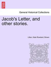 bokomslag Jacob's Letter, and Other Stories.