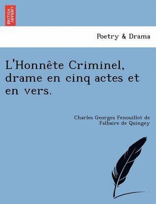 L'Honne Te Criminel, Drame En Cinq Actes Et En Vers. 1