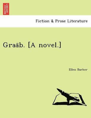 Ellen Barker - Graa B. [A Novel.], Häftad
