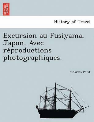 Excursion Au Fusiyama, Japon. Avec Re Productions Photographiques. 1