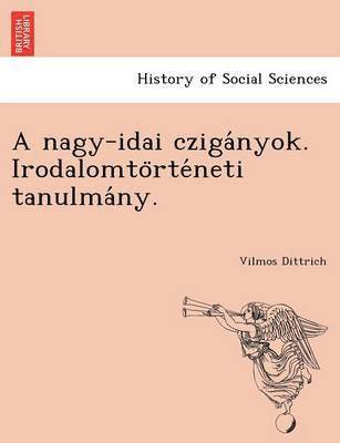 bokomslag A nagy-idai cziganyok. Irodalomtorteneti tanulmany.