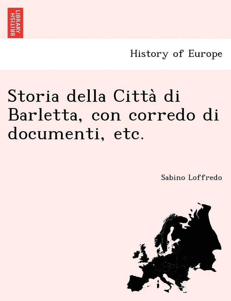 Storia della Citta&#768; di Barletta, con corredo di documenti, etc. 1