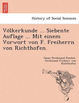 bokomslag Vo Lkerkunde ... Siebente Auflage ... Mit Einem Vorwort Von F. Freiherrn Von Richthofen.