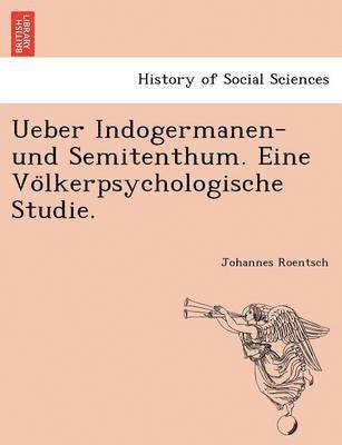 bokomslag Ueber Indogermanen- Und Semitenthum. Eine Vo Lkerpsychologische Studie.