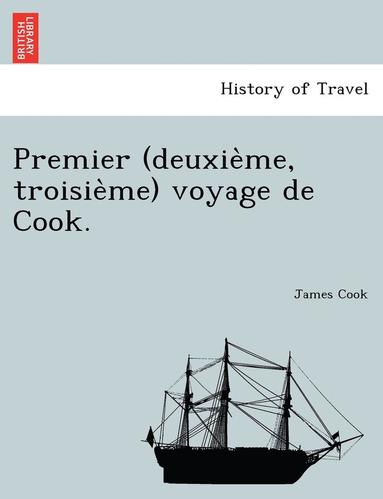 bokomslag Premier (Deuxie Me, Troisie Me) Voyage de Cook.