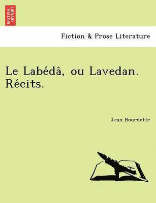 Jean Bourdette - Le Labe Da, Ou Lavedan. Re Cits., Häftad