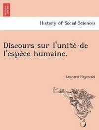 bokomslag Discours sur l'unite? de l'espe?ce humaine.