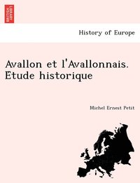 bokomslag Avallon et l'Avallonnais. E&#769;tude historique