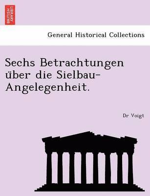 bokomslag Sechs Betrachtungen u?ber die Sielbau-Angelegenheit.