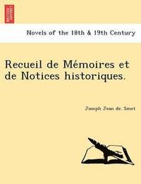 bokomslag Recueil de Me Moires Et de Notices Historiques.