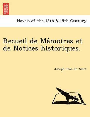 Recueil de Me Moires Et de Notices Historiques. 1