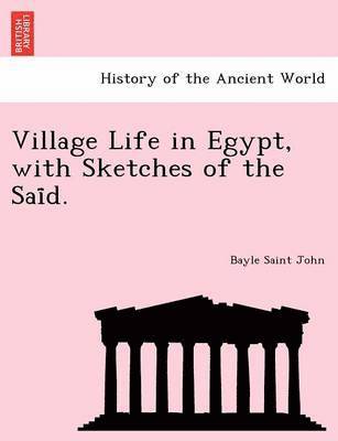 bokomslag Village Life in Egypt, with Sketches of the Sai?d.