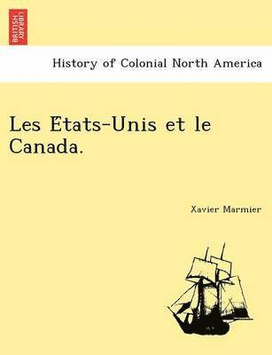 Xavier Marmier - Les E Tats-Unis Et Le Canada., Häftad