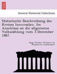 bokomslag Statistische Beschreibung Des Kreises Inowrazlaw. Im Anschluss an Die Allgemeine Volksza Hlung Vom 3 December 1867.