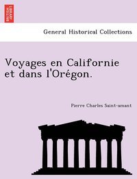 bokomslag Voyages en Californie et dans l'Ore&#769;gon.