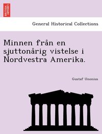 bokomslag Minnen fra?n en sjuttona?rig vistelse i Nordvestra Amerika.