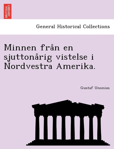 bokomslag Minnen fra?n en sjuttona?rig vistelse i Nordvestra Amerika.