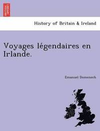 bokomslag Voyages le&#769;gendaires en Irlande.