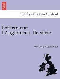 bokomslag Lettres sur l'Angleterre. IIe se&#769;rie