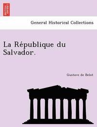 bokomslag La Re Publique Du Salvador.