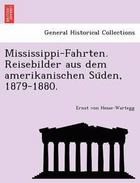 bokomslag Mississippi-Fahrten. Reisebilder Aus Dem Amerikanischen Su Den, 1879-1880.