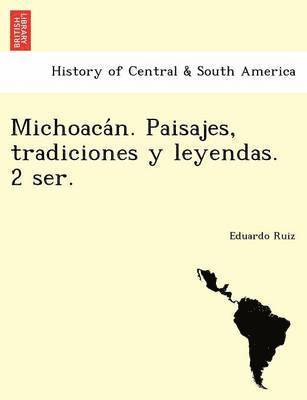 bokomslag Michoaca&#769;n. Paisajes, tradiciones y leyendas. 2 ser.