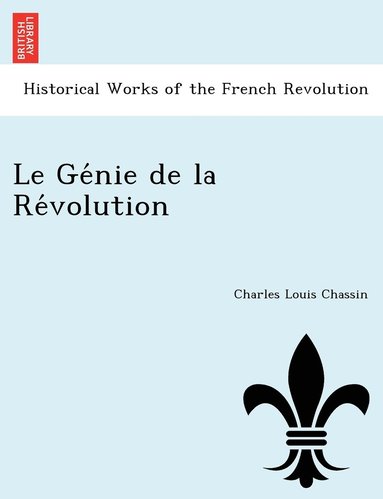 bokomslag Le Ge&#769;nie de la Re&#769;volution