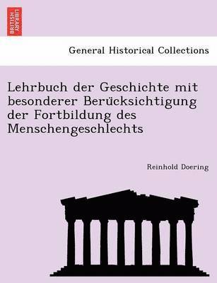 bokomslag Lehrbuch Der Geschichte Mit Besonderer Beru Cksichtigung Der Fortbildung Des Menschengeschlechts