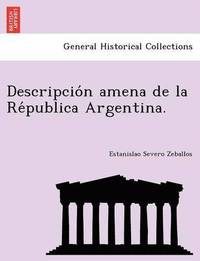 bokomslag Descripcion amena de la Republica Argentina.