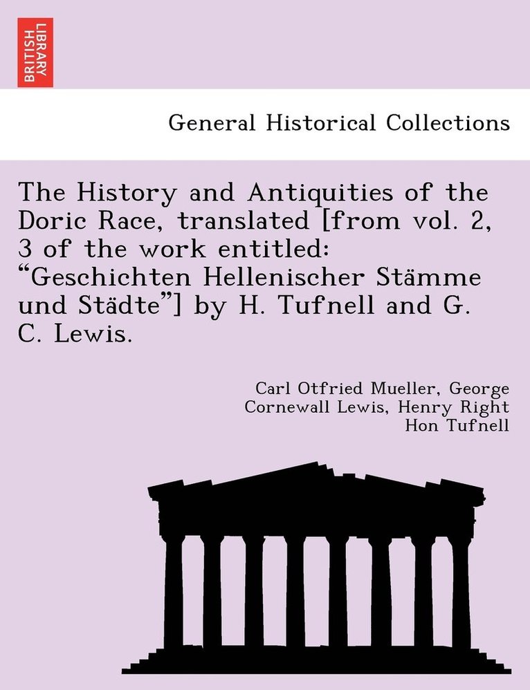 Carl Otfried Mueller, George Cornewall Lewis, Henry Right Tufnell - History and Antiquities of the Doric Race, translated [from vol. 2, 3 of the work entitled, Häftad