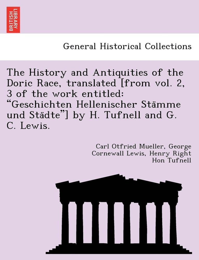 The History and Antiquities of the Doric Race, translated [from vol. 2, 3 of the work entitled 1