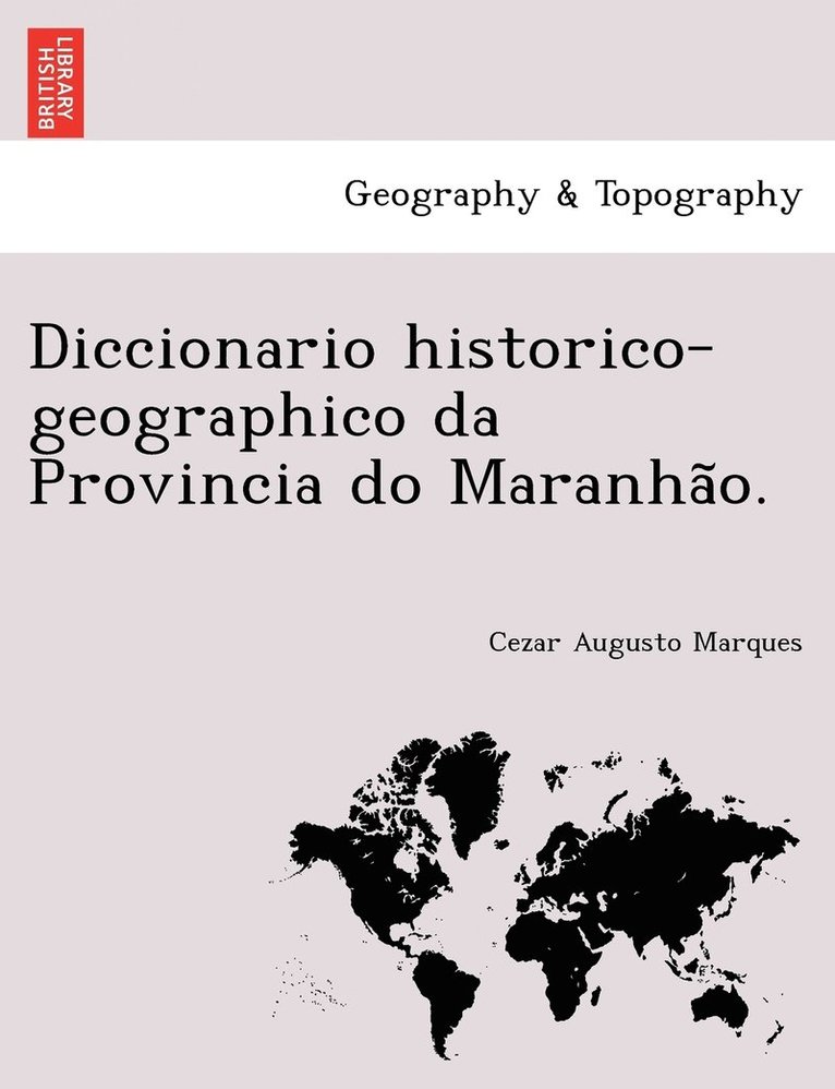 Cezar Augusto Marques - Diccionario historico-geographico da Provincia do Maranhão., Häftad