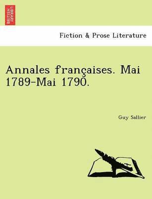 bokomslag Annales franc&#807;aises. Mai 1789-Mai 1790.