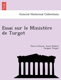 bokomslag Essai sur le Ministe&#768;re de Turgot