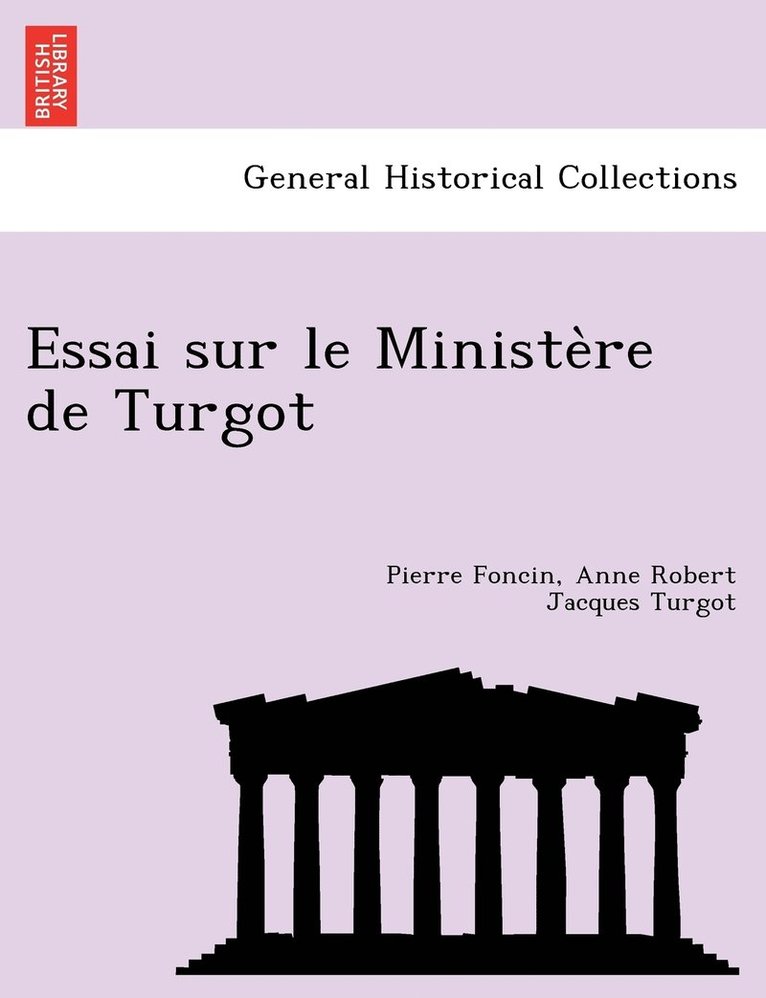 Essai sur le Ministe&#768;re de Turgot 1