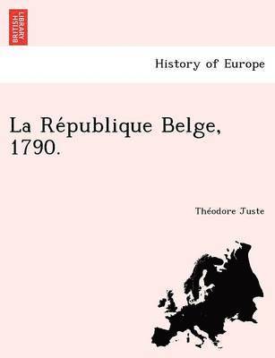 bokomslag La Re Publique Belge, 1790.