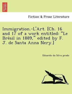 Immigration.-L'Art. [Ch. 16 and 17 of a work entitled 1