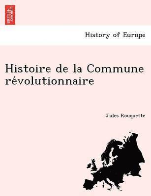 Histoire de La Commune Re Volutionnaire 1