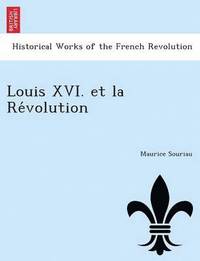 bokomslag Louis XVI. Et La Re Volution