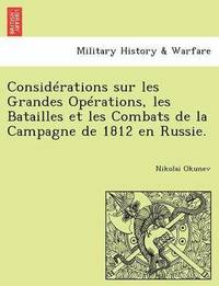 bokomslag Considerations Sur Les Grandes Operations, Les Batailles Et Les Combats de la Campagne de 1812 En Russie.